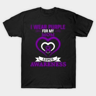 Lupus Awareness I Wear Purple for My Mom Lupus T-Shirt